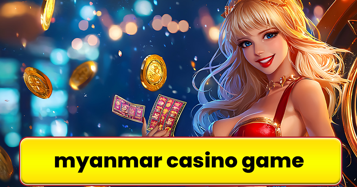 Myanmar casino game